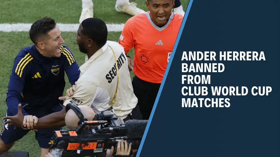 Why Did Ander Herrera Receive Ban From FIFA Club World Cup Matches?